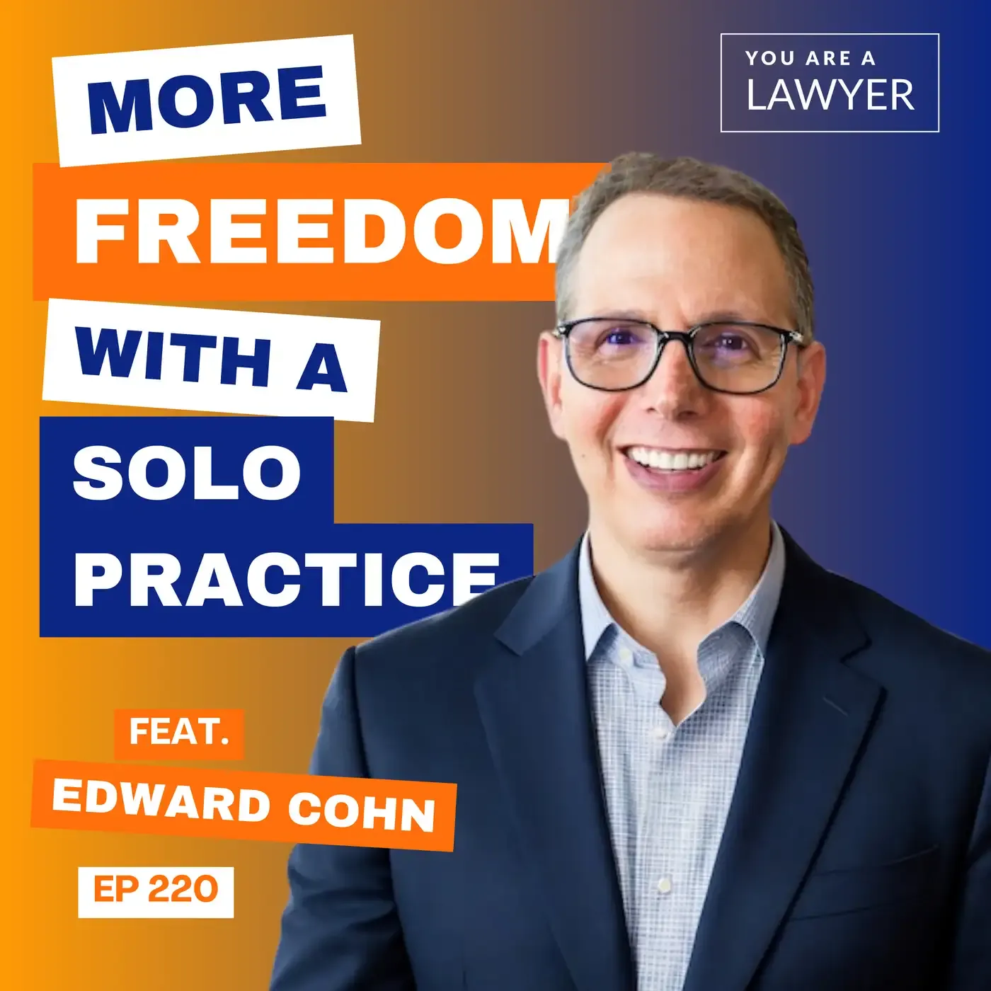 How Solo Practice Gives Lawyers More Freedom - Episode Image